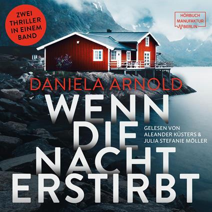 Wenn die Nacht erstirbt - 2 spannende Thriller in einem Hörbuch (ungekürzt)