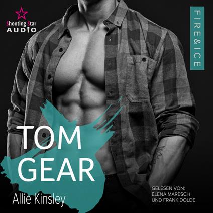 Tom Gear - Fire&Ice, Band 22 (ungekürzt)