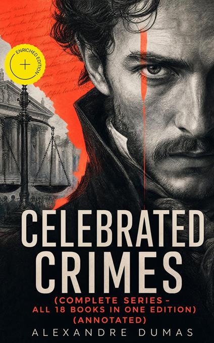 Celebrated Crimes (Complete Series – All 18 Books in One Edition) (Annotated)