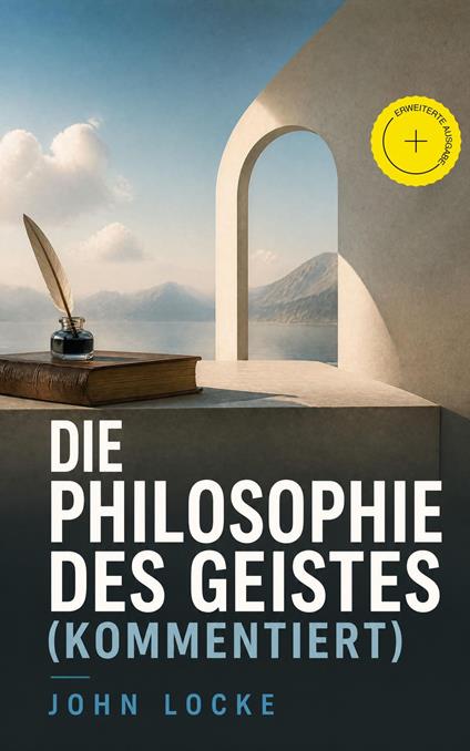 Die Philosophie des Geistes (Kommentiert)