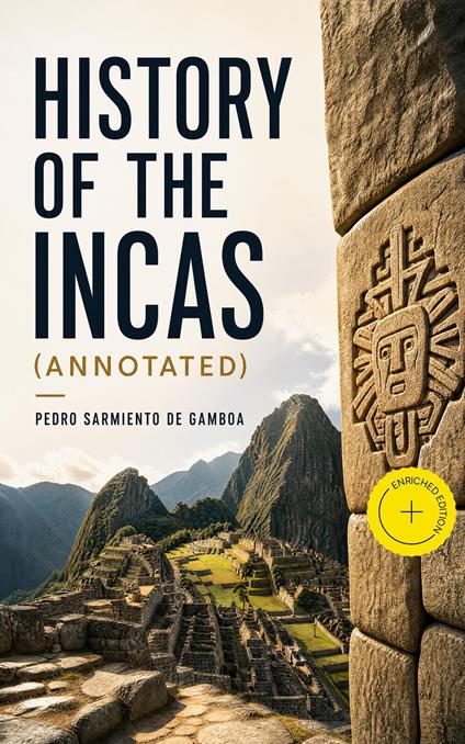 History of the Incas (Annotated)