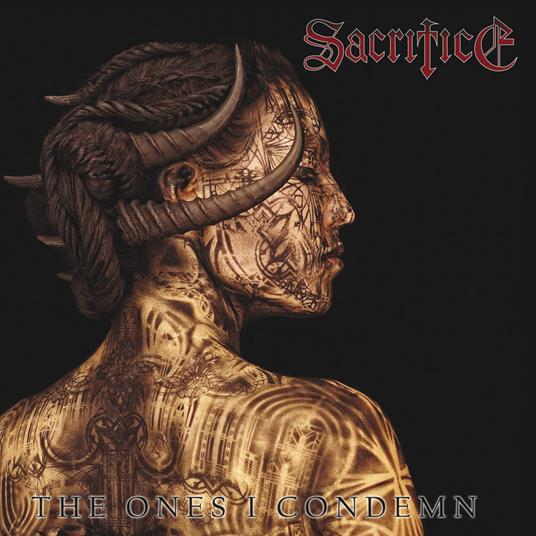 The Ones I Condemn - CD Audio di Sacrifice