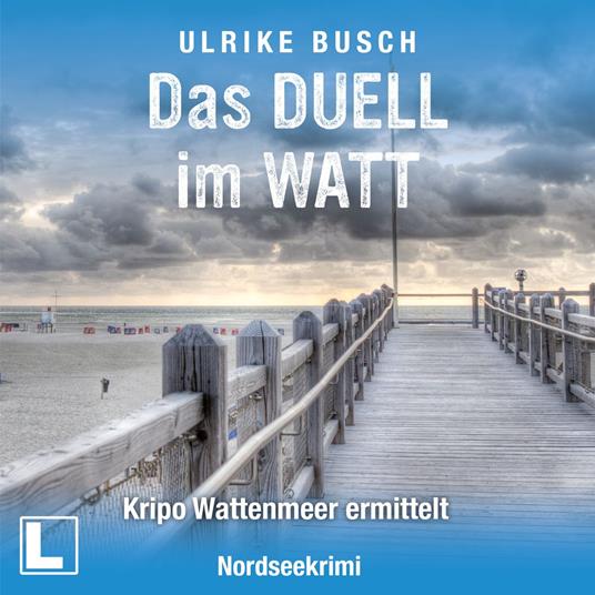 Das Duell im Watt - Kripo Wattenmeer ermittelt, Band 13 (ungekürzt)