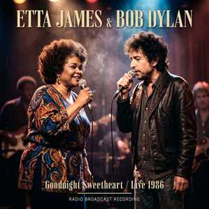 CD Goodnight Sweetheart. Live 1986 Bob Dylan Etta James