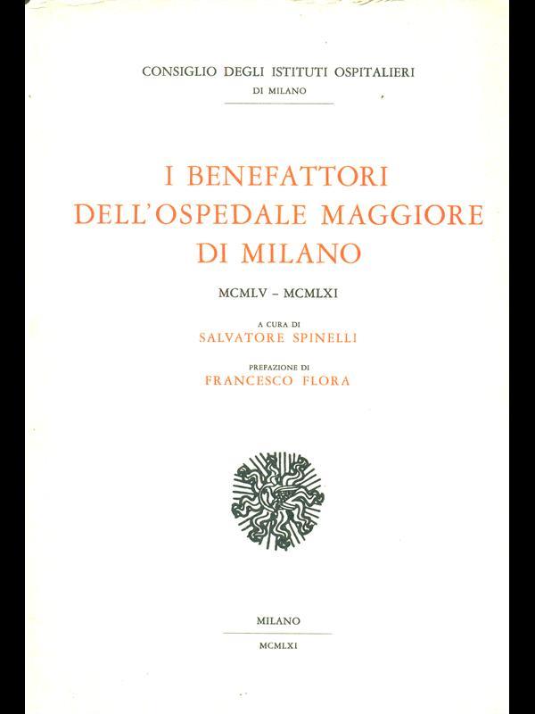 I benefattori dell'Ospedale Maggiore di Milano MCMLV-MCMLXI