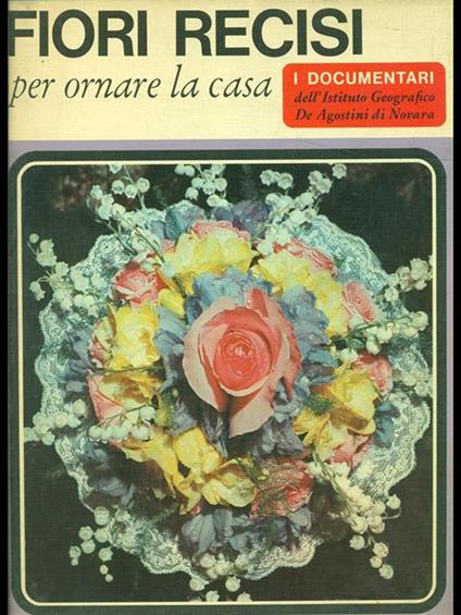 Fiori recisi per ornare la casa - Claudia Binelli - copertina