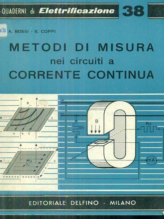 Metodi di misura nei circuiti a corrente continua - Antonio Bossi,Enzo Coppi - copertina