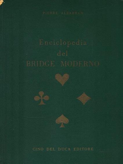 Enciclopedia del Bridge Moderno - Pierre Albarran - copertina