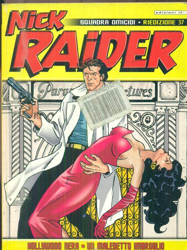 Nick Raider. N 37/ Hollywood nera. Un maledetto imbroglio