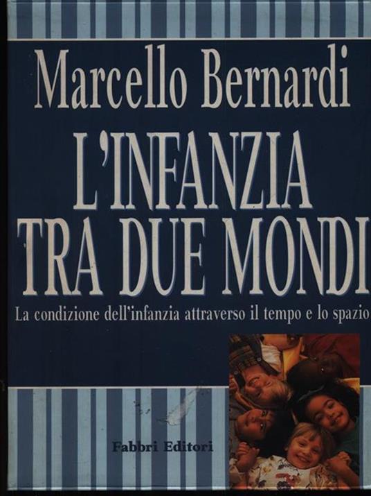 L' infanzia tra due mondi. La condizione dell'infanzia attraverso il tempo e lo spazio - Marcello Bernardi - copertina