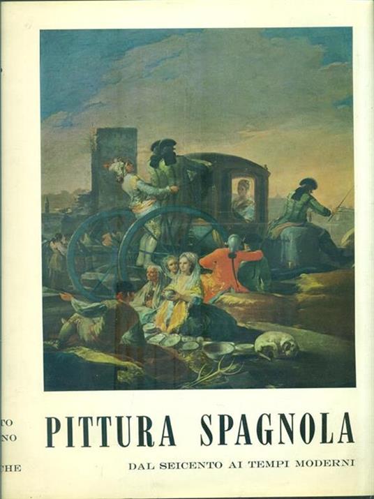 Pittura spagnola dal Seicento ai tempi moderni. Volume 2 - Antonio Bonet Correa - copertina