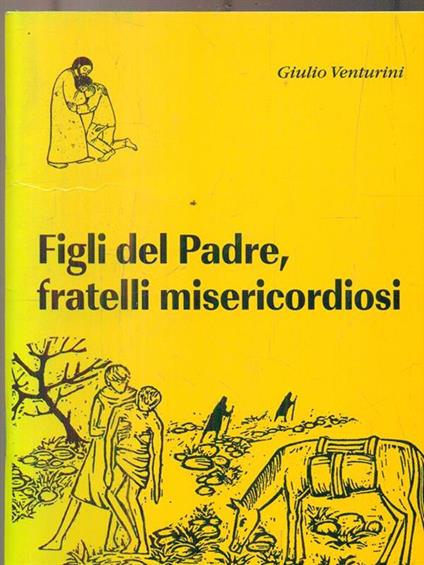 Figli del Padre fratelli misericordiosi - Giulio Venturini - copertina