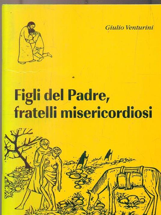 Figli del Padre fratelli misericordiosi - Giulio Venturini - copertina