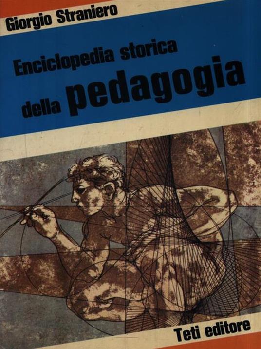 Enciclopedia storica della pedagogia - Giorgio Straniero - copertina