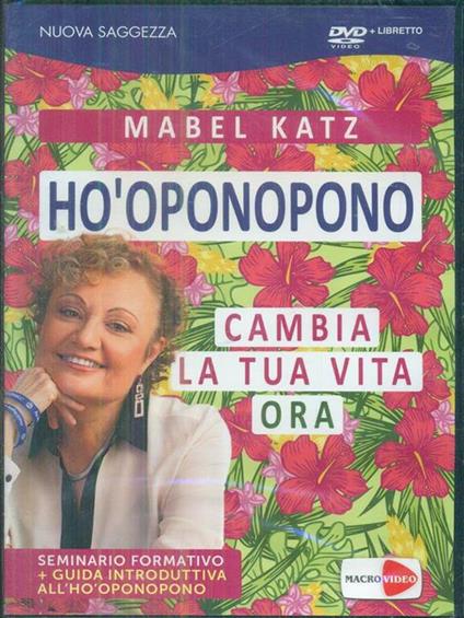 Hòoponopono. Cambia la tua vita ora. DVD - Mabel Katz - copertina