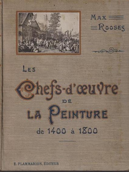 Les chefs-d'oeuvre de la peinture de 1400 a 1800 - Max Rooses - copertina
