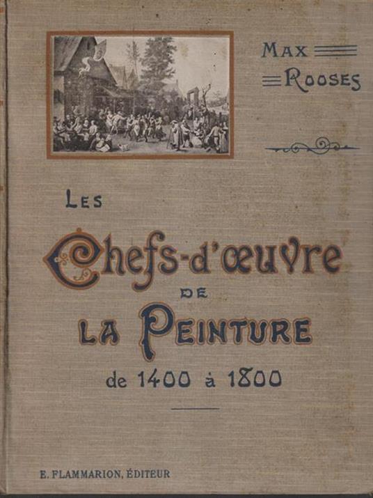 Les chefs-d'oeuvre de la peinture de 1400 a 1800 - Max Rooses - copertina