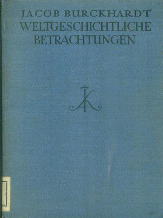 Weltgeschichtliche betrachtungen - Jacob Burckhardt - copertina