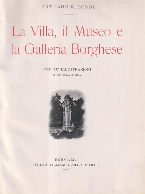 La villa, il museo e la galleria Borghese.