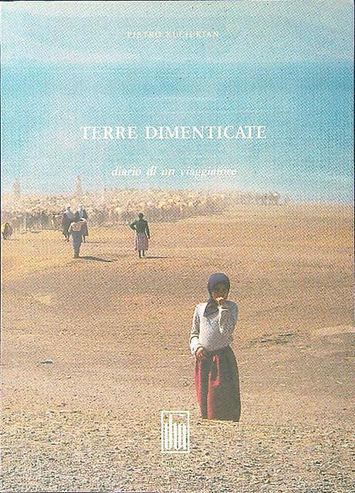 Terre dimenticate. Diario di un viaggiatore