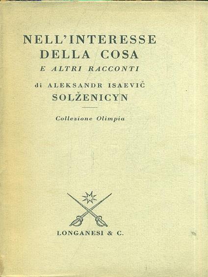 Nell'interesse della cosa - Aleksandr Isaevic Solzenicyn - copertina