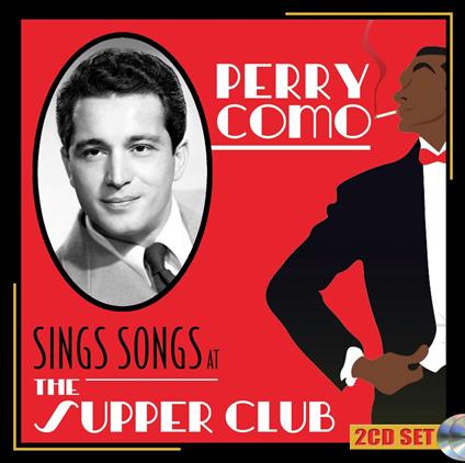 Sings Songs At The Supper Club - CD Audio di Perry Como