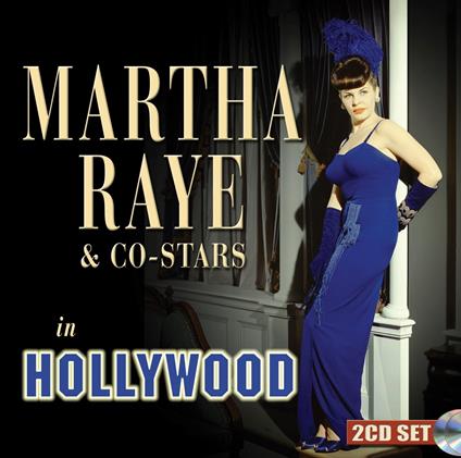 Martha Raye & Co-Stars In Hollywood - CD Audio di Martha Raye