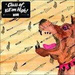 Class of Kill'em High - Vinile LP di Class of Kill'em High