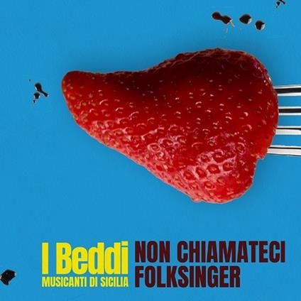Non chiamateci Folksinger - CD Audio di I Beddi (Musicanti di Sicilia)