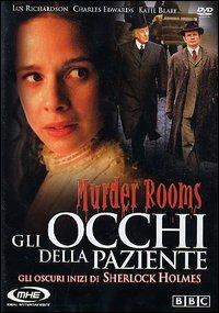 Murder Rooms. Gli occhi della paziente. Gli oscuri inizi di Sherlock Holmes (DVD) di Tim Fywell - DVD