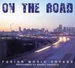 On the Road. Fusion Music Voyage - CD Audio di Mauro Gazzola