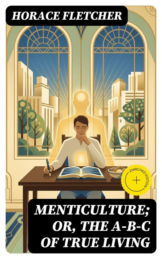 Menticulture; or, the A-B-C of True Living