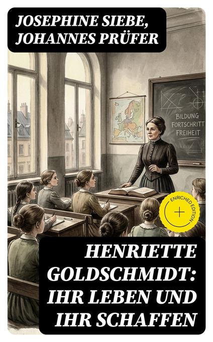 Henriette Goldschmidt: Ihr Leben und ihr Schaffen