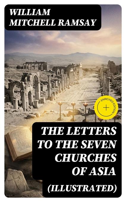 The Letters to the Seven Churches of Asia (Illustrated)