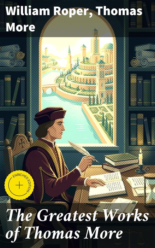 The Greatest Works of Thomas More