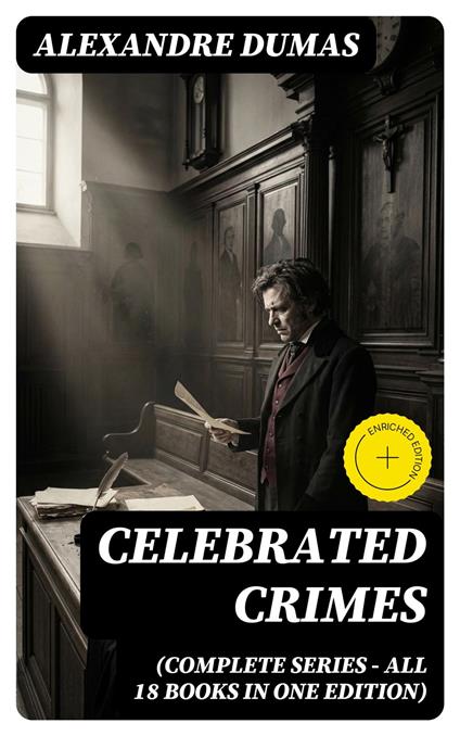 Celebrated Crimes (Complete Series – All 18 Books in One Edition)