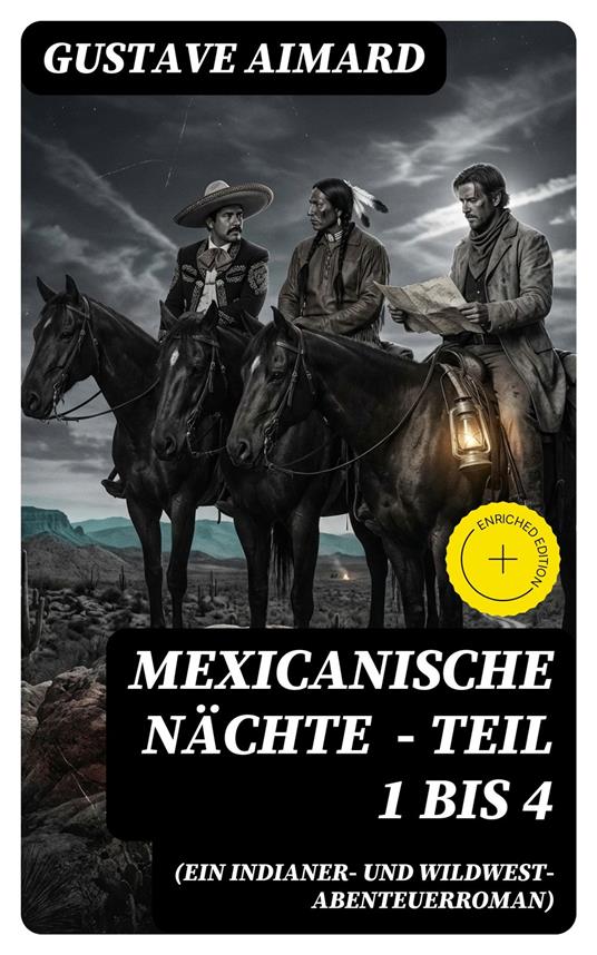 Mexicanische Nächte (ein Indianer- und Wildwest-Abenteuerroman) - Teil 1 bis 4