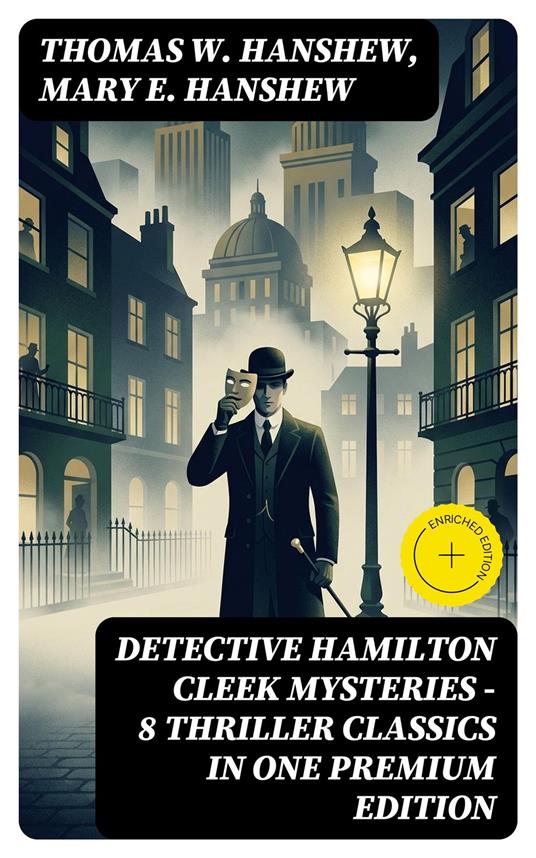 DETECTIVE HAMILTON CLEEK MYSTERIES – 8 Thriller Classics in One Premium Edition