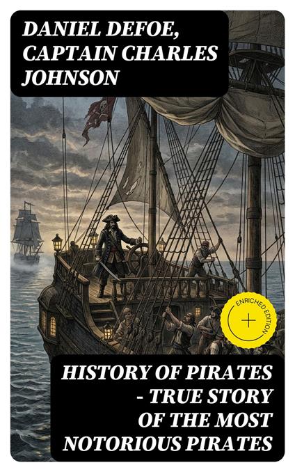 HISTORY OF PIRATES – True Story of the Most Notorious Pirates