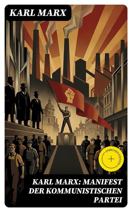 Karl Marx: Manifest der Kommunistischen Partei
