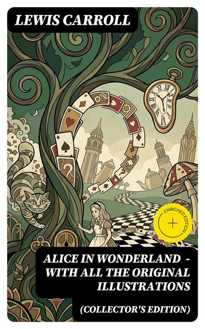 Alice in Wonderland (Collector's Edition) - With All the Original Illustrations - Lewis Carroll,Clara Easton,DigiCat - ebook