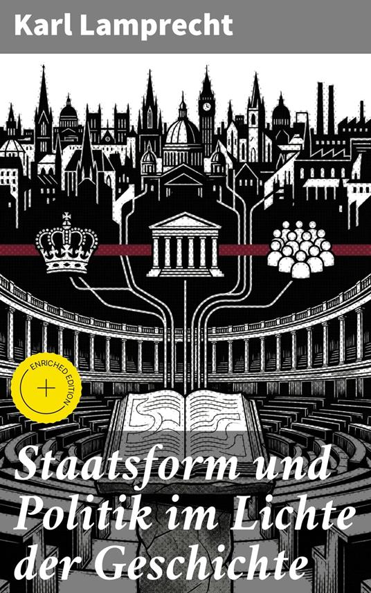 Staatsform und Politik im Lichte der Geschichte