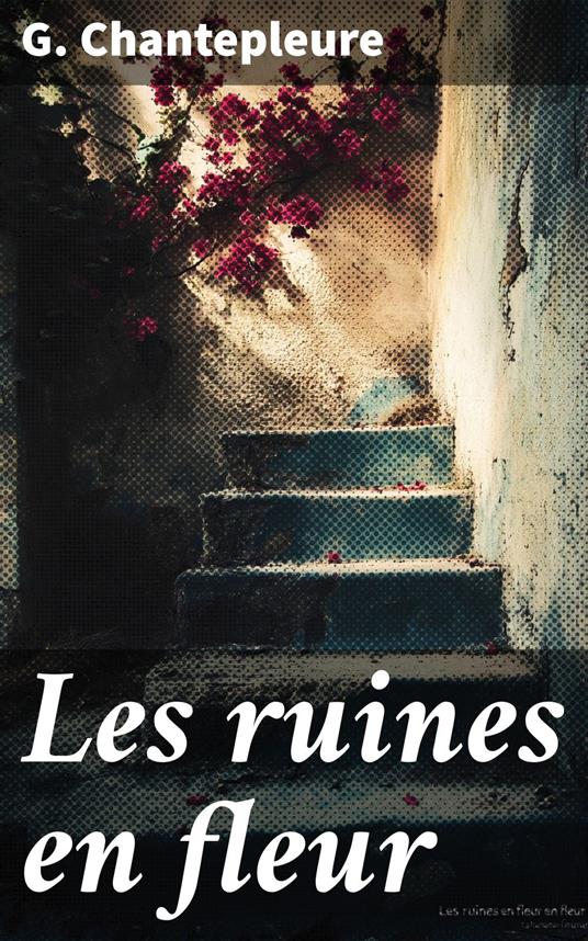 Les ruines en fleur