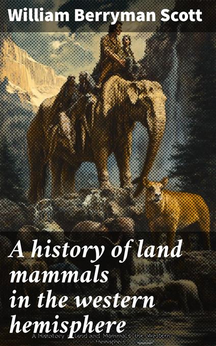 A history of land mammals in the western hemisphere
