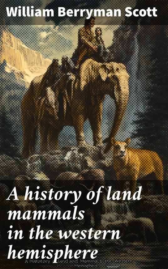 A history of land mammals in the western hemisphere