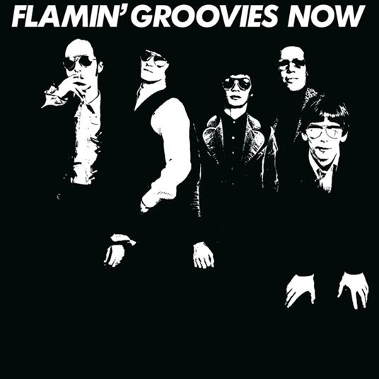 Now - Vinile LP di Flamin' Groovies