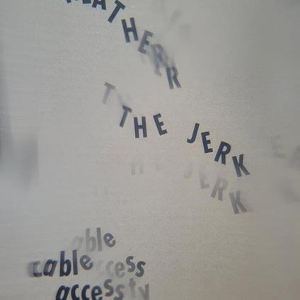 Cable Access Tv - Vinile LP di Heather The Jerk