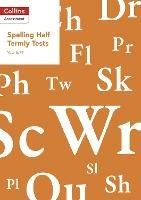 Year 6/P7 Spelling Half Termly Tests - Clare Dowdall - cover