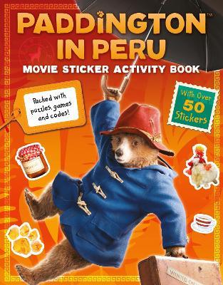 Paddington in Peru: Movie Sticker Activity Book - HarperCollins Children’s Books - cover