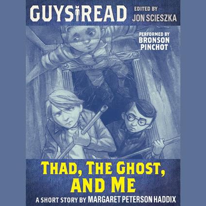 Guys Read: Thad, the Ghost, and Me